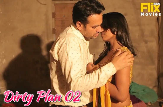 Dirty Plan S01 E02 (2020) UNRATED Hindi Hot Web Series FlixSKS
