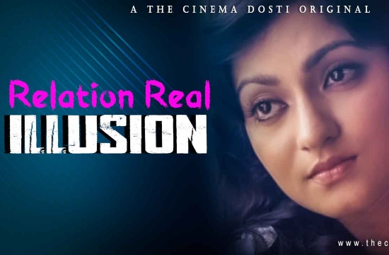 Relationships Real Illusion (2021) Hindi Hot Short Film Cinema Dosti