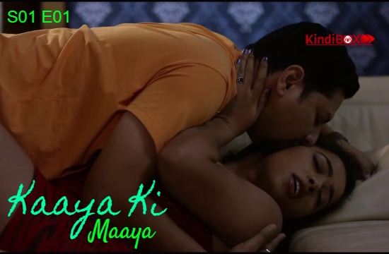 Kaaya Ki Maaya S01 (2021) Hindi Hot Web Series Kindibox
