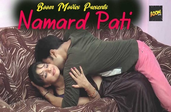 Namard Pati (2021) UNCUT Hot Short Film Boom Movies Originals