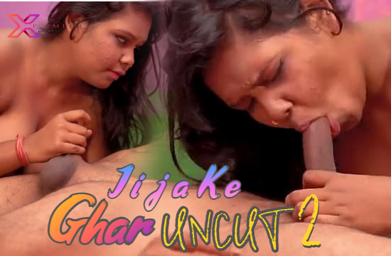 Jija Ke Ghar 2 (2021) UNCUT Hindi Short Film XPrime