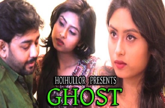 18+ Ghost (2021) Bengali Short Film HoiHullor