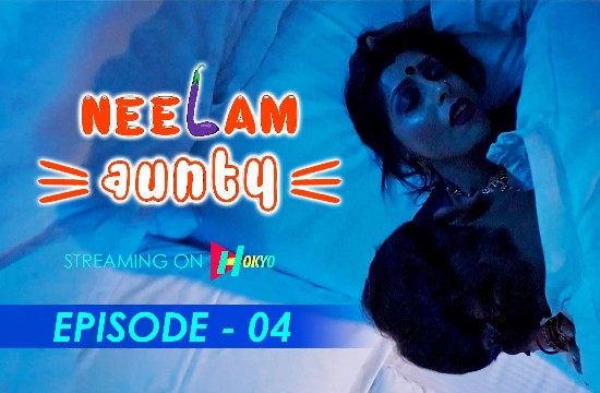 18+ Neelam Aunty S01 E04 (2021) Hindi Hot Web Series HokYo