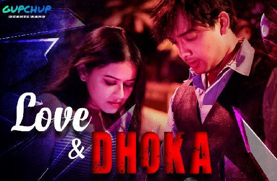 Love And Dhoka S01 E01 (2022) Hindi Hot Web Series GupChup