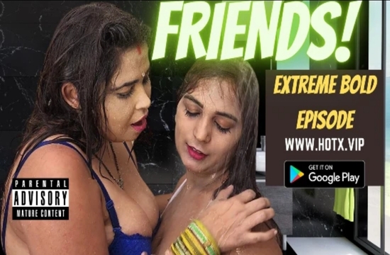 Friends (2022) UNCUT Hindi Short Film HOTX